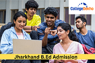 Jharkhand B.Ed Admission 2025: Dates, Registration, Eligibility, Merit List, Seat Allotment